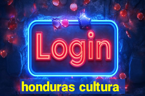 honduras cultura